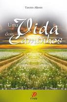 Uma vida, dois caminhos - Tarcisio Alkmin - Palavra e Prece