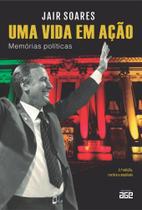 Uma Vida Em Ação: Memórias Políticas Uma Vida Em Ação: Memórias Políticas