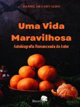 Uma vida maravilhosa - BARAUNA ** Uma vida maravilhosa - BARAUNA **