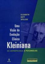 Uma visão da evolução clínica kleiniana Uma visão da evolução clínica kleiniana