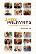 Umas palavras - 15 entrevistas memoraveis Umas palavras - 15 entrevistas memoraveis