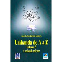 Umbanda de A a Z Vol 2 - Nova Edição - EDITORA DO CONHECIMENTO Umbanda de A a Z Vol 2 - Nova Edição - EDITORA DO CONHECIMENTO