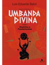 Umbanda Divina - Doutrina e Ensinamentos