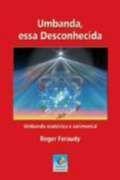 Umbanda, Essa Desconhecida