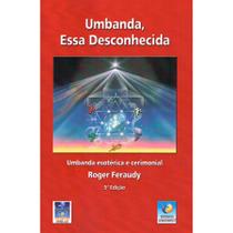Umbanda, Essa Desconhecida Umbanda, Essa Desconhecida