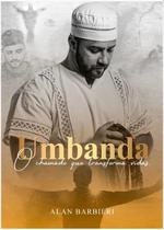 Umbanda - o Chamado Que Transforma Vidas