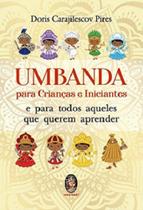 Umbanda para crianças e iniciantes - vol. 1 Umbanda para crianças e iniciantes - vol. 1