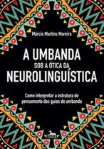 Umbanda sob a ótica da neurolinguística - ANUBIS