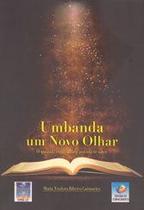 Umbanda um Novo Olhar - Conhecimento Umbanda um Novo Olhar - Conhecimento