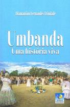 Umbanda: Uma Historia Viva 1 ed Umbanda: Uma Historia Viva 1 ed