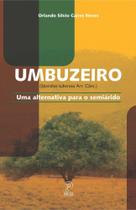 Umbuzeiro (spondias tuberosa arr. câm.) - UESB - UNIVERSIDADE ESTADUAL DO SUDOESTE DA BAHIA