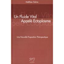 Un Fluide Vital Appelé Ectoplasme - ASTIPALEA