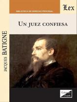 Un juez confiesa - EDICIONES OLEJNIK - BRASIL** Un juez confiesa - EDICIONES OLEJNIK - BRASIL**