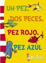 Un Pez, Dos Peces, Pez Rojo, Pez Azul Un Pez, Dos Peces, Pez Rojo, Pez Azul