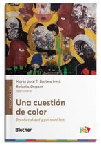 Una Cuestión de Color: Decolonialidad y Psicoanálisis - Edgard Blücher