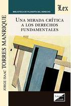 Una mirada crítica a los derechos fundamentales - Ediciones Olejnik