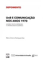 UnB e Comunicação nos Anos 1970: Acordo Tácito, Repressão e Credibilidade Acadêmica UnB e Comunicação nos Anos 1970: Acordo Tácito, Repressão e Credibilidade Acadêmica