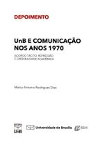 UnB e Comunicação nos Anos 1970: Acordo Tácito, Repressão e Credibilidade Acadêmica UnB e Comunicação nos Anos 1970: Acordo Tácito, Repressão e Credibilidade Acadêmica