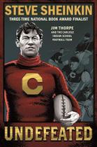 Undefeated - Jim Thorpe And The Carlisle Indian School Football Team Undefeated - Jim Thorpe And The Carlisle Indian School Football Team