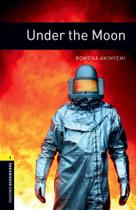 Under The Moon - Oxford Bookworms Library - Level 1 - Third Edition - Oxford University Press - ELT Under The Moon - Oxford Bookworms Library - Level 1 - Third Edition - Oxford University Press - ELT