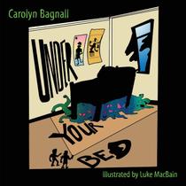 Under Your Bed - Carolyn Bagnall