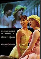 Understanding The Women Of Mozarts Operas