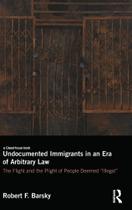 Undocumented Immigrants in an Era of Arbitrary Law - Taylor & Francis Ltd