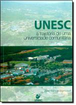 Unesc a Trajetória de uma Universidade Comunitária