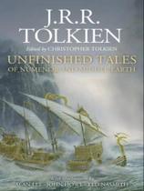 Unfinished tales of númenor and middle-earth - illustrated edition Unfinished tales of númenor and middle-earth - illustrated edition
