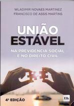 Uniao estavel - na previdencia social e no direito - LTR EDITORA