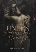 Unidos pelo desejo - vol. 2 harin adna Unidos pelo desejo - vol. 2 harin adna