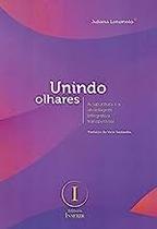 Unindo Olhares Acupuntura e a Abordagem Integrativa Unindo Olhares Acupuntura e a Abordagem Integrativa