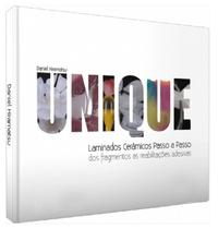 Unique laminados cerâmicos passo a passo - dos fragmentos as reabilitações adesivas - Santos Publicações