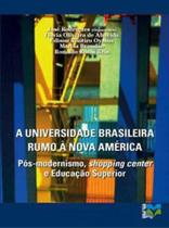 Universidade brasileira rumo a nova america, a - EDUFF - EDITORA DA UNIVERSIDADE FEDERAL FLUMINENSE