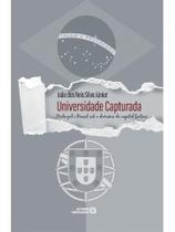 Universidade capturada - portugal e brasil sob o domínio do capital fictício Universidade capturada - portugal e brasil sob o domínio do capital fictício
