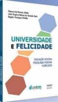 Universidade e felicidade - Educação positiva, psicologia positiva, florescer - EDITORA PROCESSO
