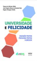 Universidade e felicidade - Educação positiva, psicologia positiva, florescer - PROCESSO