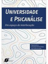 Universidade e psicanálise - um espaço de interlocução Universidade e psicanálise - um espaço de interlocução
