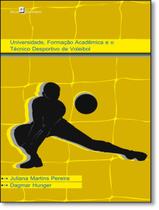 Universidade, Formacao Academica E O Tecnico Desportivo De Voleibol - PACO EDITORIAL