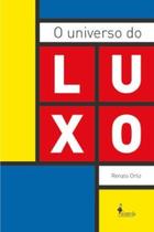 Universo do luxo, o - ALAMEDA Universo do luxo, o - ALAMEDA