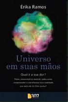 Universo em Suas Mãos - Qual é a Sua Dor