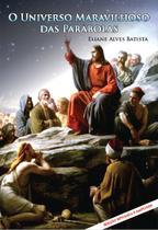 Universo Maravilhoso das Parábolas (O)
