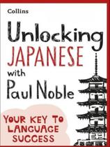 Unlocking japanese with paul noble - HARPER COLLINS UK Unlocking japanese with paul noble - HARPER COLLINS UK