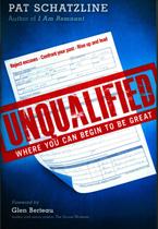 Unqualified Where You Can Begin To Be Great, Pat Schatzline - Importado