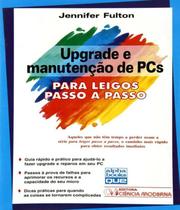 Upgrade E Manutencao De Pcs Para Leigos - Passo A - CIENCIA MODERNA