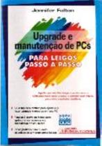 Upgrade e manutenção de PCs para leigos passo a passo