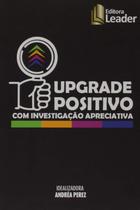 Upgrade positivo - com investigacao apreciativa - LEADER