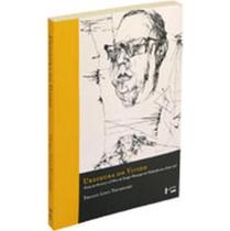 Urdidura do Vivido - Visão do Paraíso e a Obra de Sérgio Buarque de Holanda nos Anos 1950 - Edusp