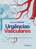 URGENCIAS VASCULARES, Autor: RISTOW/ ARNO VON RISTOW - DI LIVROS EDITORA LTDA URGENCIAS VASCULARES, Autor: RISTOW/ ARNO VON RISTOW - DI LIVROS EDITORA LTDA