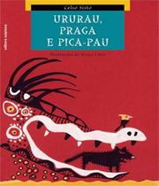 Ururau, Praga e Pica-pau - Scipione